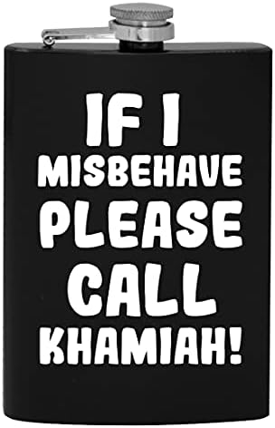 Ако аз ще се държат зле, моля, обадете се Хамии - 8-унционная фляжка за пиене на алкохол